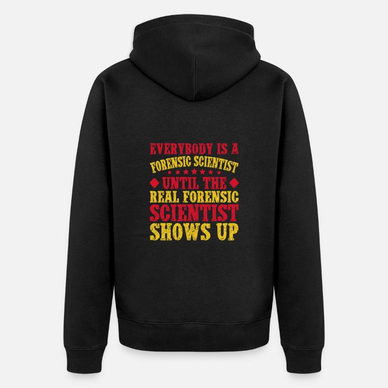 Forensic Science Major The Real Shows Up Forensics - Unisex Premium Bio Zip Hoodie - Schwarz