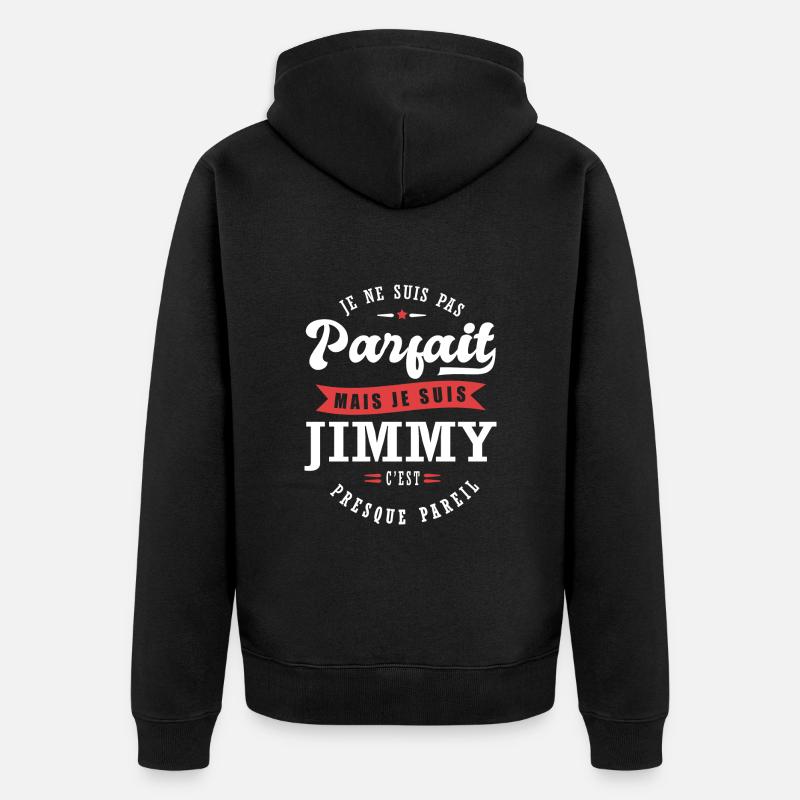 Jimmy Parfait Cadeau prenom jimmy - Veste à capuche bio Premium Unisexe - noir