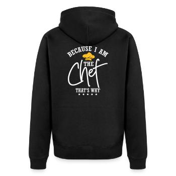 Because I Am The Chef - Unisex Premium Bio Zip Hoodie - Schwarz - Hinten - Nico (187cm)