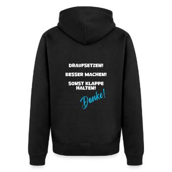 Draufsetzen besser machen sonst klappe halten - Unisex Premium Bio Zip Hoodie - Schwarz - Hinten - Nico (187cm)
