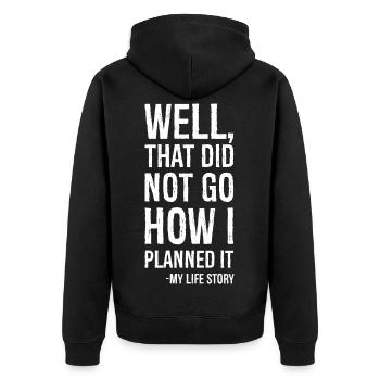 naja, das ist nicht so gelaufen, wie ich es geplant hatte, lustiges Shirt - Unisex Premium Bio Zip Hoodie - Schwarz - Hinten - Nico (187cm)