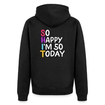 50th Birthday So Happy I'm 50 Today Age 50 Gift - Unisex Premium Organic Zip Hoodie - black - Back - Nico (187cm)