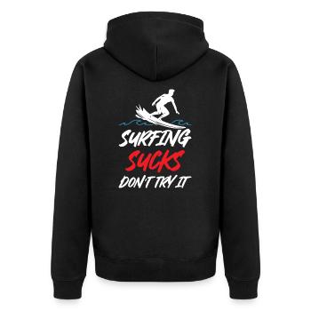 Surfing Sucks Don't Try It - Unisex Premium Organic Zip Hoodie - black - Back - Nico (187cm)