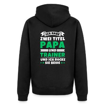 Ich habe 2 Titel Papa und Trainer - Unisex Premium Bio Zip Hoodie - Schwarz - Hinten - Nico (187cm)