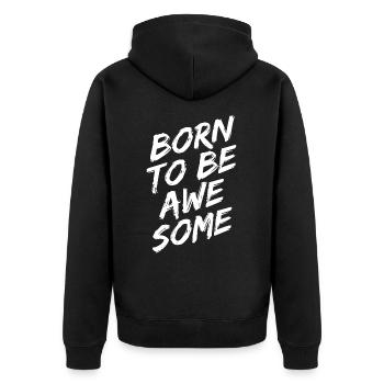 "Born To Be Awesome" white - Unisex Premium Organic Zip Hoodie - black - Back - Nico (187cm)