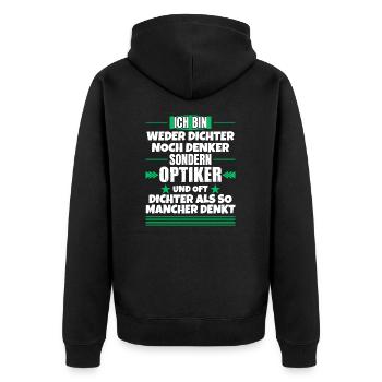 Weder Dichter noch Denker, sondern Optiker - Unisex Premium Bio Zip Hoodie - Schwarz - Hinten - Nico (187cm)