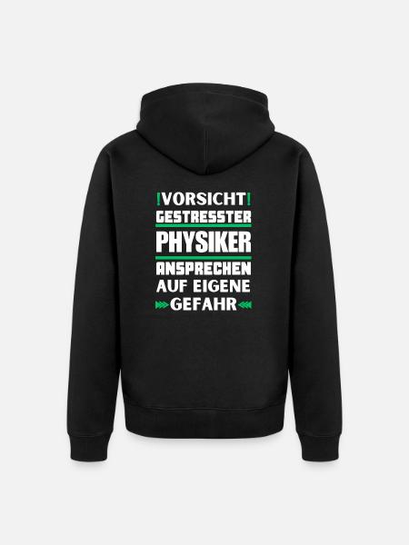 Gestresster Physiker nicht ansprechen! - Unisex Premium Bio Zip Hoodie - Schwarz