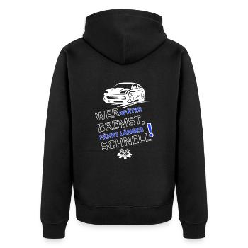 Auto Spruch-WER SPÄTER BREMST IST LÄNGER SCHNELL - Unisex Premium Bio Zip Hoodie - Schwarz - Hinten - Nico (187cm)