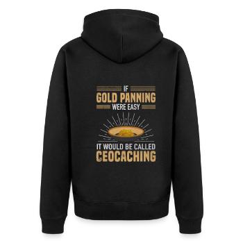 Gold Panning Easy Called Geocaching Goldsucher - Unisex Premium Bio Zip Hoodie - Schwarz - Hinten - Nico (187cm)