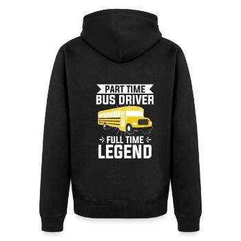 Part Time Bus Driver Full Time Legend Bus Driving - Unisex Premium Organic Zip Hoodie - black - Back - Nico (187cm)