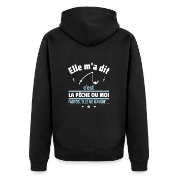 Elle m'a dit c'est la pêche ou moi,Cadeau pêcheur - Veste à capuche bio Premium Unisexe - noir - Dos - Nico (187cm)