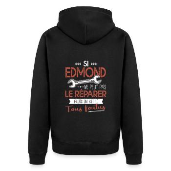 Si Edmond ne peut pas le réparer on est foutus - Veste à capuche bio Premium Unisexe - noir - Dos - Nico (187cm)