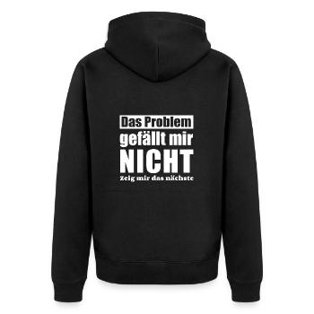 Das Problem gefällt mir nicht zeig mir das nächste - Unisex Premium Bio Zip Hoodie - Schwarz - Hinten - Nico (187cm)