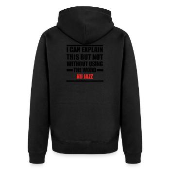 Can explain relationship born love NU JAZZ - Unisex Premium Organic Zip Hoodie - black - Back - Nico (187cm)