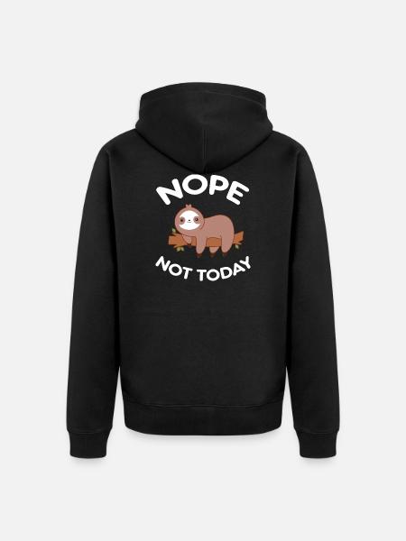 Nope Not Today - sloth - Unisex Premium Organic Zip Hoodie - black