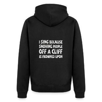 I sing shoving people off a cliff frowned upon - Unisex Premium Organic Zip Hoodie - black - Back - Nico (187cm)