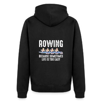 Rowing Because Sometimes Life Is Too Easy - Unisex Premium Organic Zip Hoodie - black - Back - Nico (187cm)