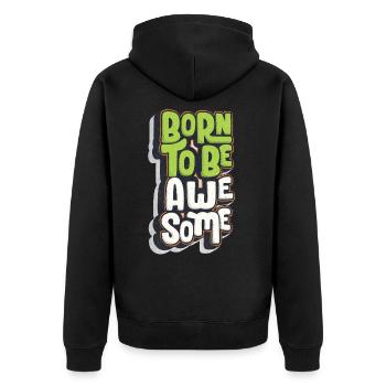 Born To Be Awesome - Unisex Premium Organic Zip Hoodie - black - Back - Nico (187cm)