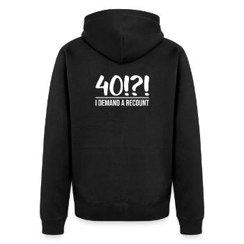 40!?! I Demand A Recount 40 Birthday Gift - Unisex Premium Organic Zip Hoodie - black - Back - Nico (187cm)