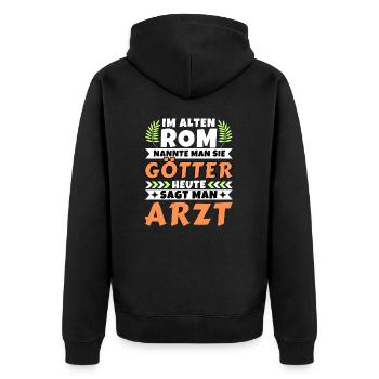 Im alten Rom waren Sie Götter. Heute Arzt - Unisex Premium Bio Zip Hoodie - Schwarz - Hinten - Nico (187cm)