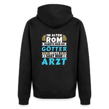 Im alten Rom waren Sie Götter. Heute Arzt - Unisex Premium Bio Zip Hoodie - Schwarz - Hinten - Nico (187cm)