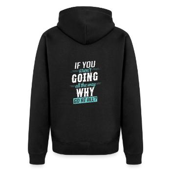 Motivation Spruch geh den ganzen Weg - Unisex Premium Bio Zip Hoodie - Schwarz - Hinten - Nico (187cm)