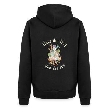 Have the Day you deserve! Buddha meditating - Unisex Premium Organic Zip Hoodie - black - Back - Nico (187cm)