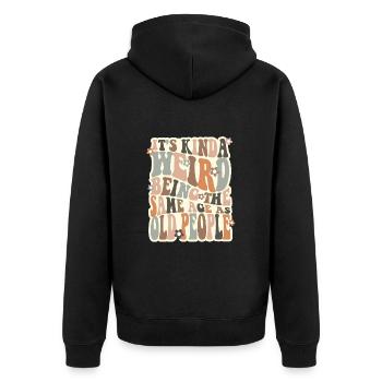 Es ist irgendwie seltsam, das gleiche Alter wie alte Leute zu haben - Unisex Premium Bio Zip Hoodie - Schwarz - Hinten - Nico (187cm)