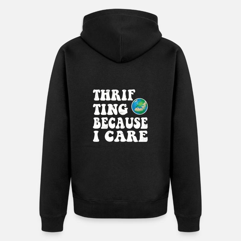 Thrifting. Because I care. - Unisex Premium Bio Zip Hoodie - Schwarz