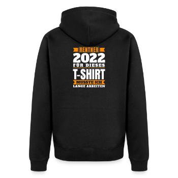 Rentner 2022 Rente und Pension Ruhestand Spruch - Unisex Premium Bio Zip Hoodie - Schwarz - Hinten - Nico (187cm)