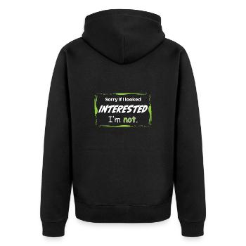 SORRY IF I LOOKED INTERESTED. I'M NOT. - Unisex Premium Bio Zip Hoodie - Schwarz - Hinten - Nico (187cm)