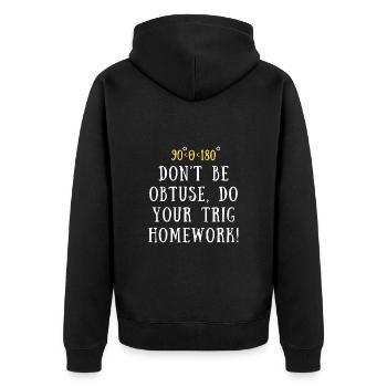 Funny Trigonometry Quote | Math Lovers Gifts - Unisex Premium Organic Zip Hoodie - black - Back - Nico (187cm)