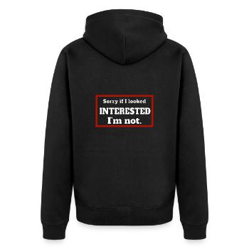 SORRY IF I LOOKED INTERESTED. I'M NOT. - Unisex Premium Bio Zip Hoodie - Schwarz - Hinten - Nico (187cm)