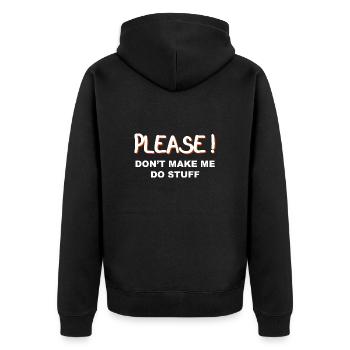 Please don't make me do stuff - Unisex Premium Organic Zip Hoodie - black - Back - Nico (187cm)