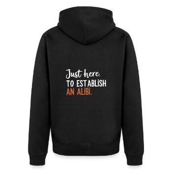 Nur hier, um ein Alibi zu schaffen – Lustig - Unisex Premium Bio Zip Hoodie - Schwarz - Hinten - Nico (187cm)