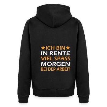 Ich Bin In Rente Viel Spass Bei Der Arbeit - Unisex Premium Bio Zip Hoodie - Schwarz - Hinten - Nico (187cm)