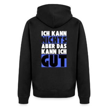 Ich kann NICHTS aber das kann ich GUT - Unisex Premium Bio Zip Hoodie - Schwarz - Hinten - Nico (187cm)