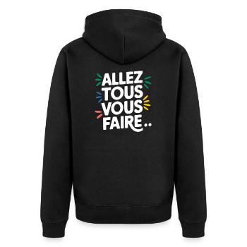 Allez tous vous faire - Veste à capuche bio Premium Unisexe - noir - Dos - Nico (187cm)