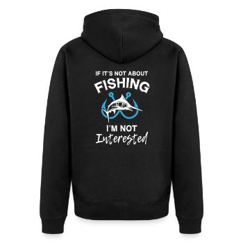 If It s Not About Fishing I m Not Interested - Unisex Premium Bio Zip Hoodie - Schwarz - Hinten - Nico (187cm)
