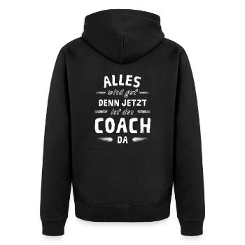 Alles wird gut denn jetzt ist der Coach da - Unisex Premium Bio Zip Hoodie - Schwarz - Hinten - Nico (187cm)