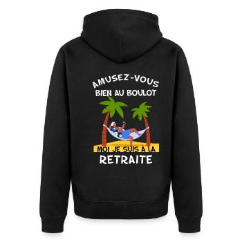 Amusez-vous Bien Au Boulot Humour Futur Retraité - Veste à capuche bio Premium Unisexe - noir - Dos - Nico (187cm)