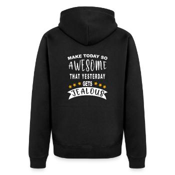 Make today so awesome that yesterday gets jealous - Unisex Premium Organic Zip Hoodie - black - Back - Nico (187cm)