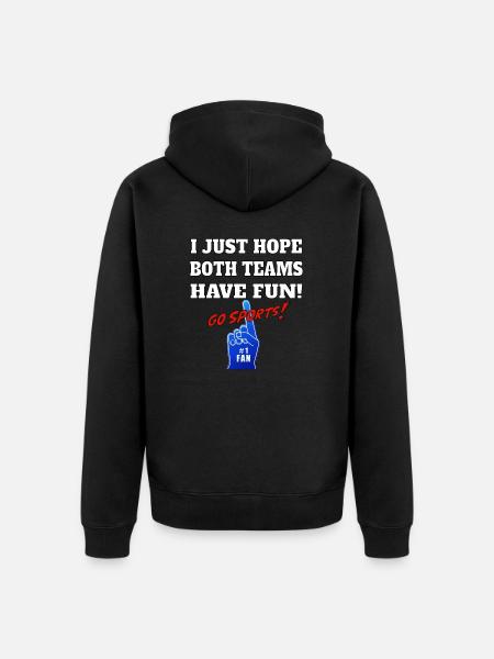 I Just hope both teams have fun GO SPORTS - Unisex Premium Organic Zip Hoodie - black
