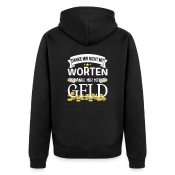 Danke mir nicht mit Worten, danke mir mit Geld - Unisex Premium Bio Zip Hoodie - Schwarz - Hinten - Nico (187cm)