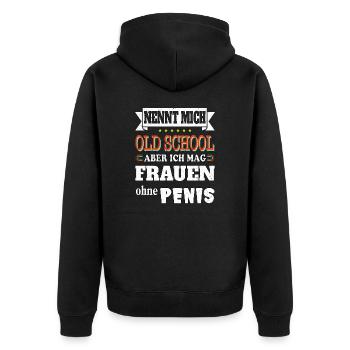 Nennt mich oldschool ich mag Frauen ohne Penis - Unisex Premium Bio Zip Hoodie - Schwarz - Hinten - Nico (187cm)