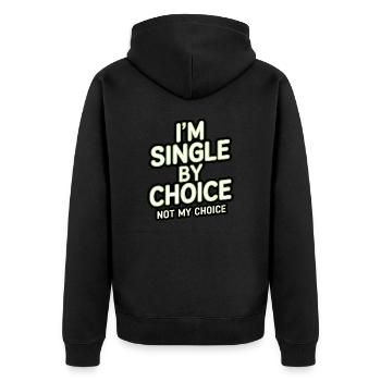 Single by choice not my choice - Unisex Premium Bio Zip Hoodie - Schwarz - Hinten - Nico (187cm)