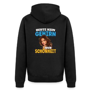 Heute kein Gehirn nur Schönheit - Unisex Premium Bio Zip Hoodie - Schwarz - Hinten - Nico (187cm)