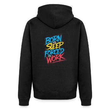 Born to sleep forced to work - Unisex Premium Bio Zip Hoodie - Schwarz - Hinten - Nico (187cm)