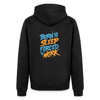 Born to sleep forced to work - Unisex Premium Bio Zip Hoodie - Schwarz - Hinten - Nico (187cm)