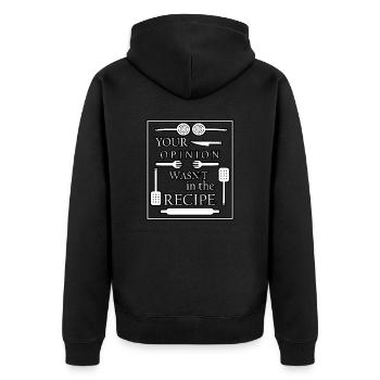 your opinion wasn't in the recipe - Unisex Premium Organic Zip Hoodie - black - Back - Nico (187cm)